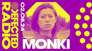 Defected Radio Show Hosted by Monki