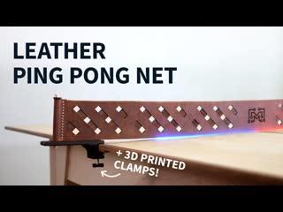 Leather ping pong net w/ lasers, 3D printing, & Bob Clagett | How to