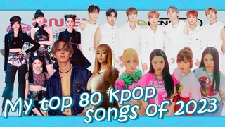 My Top 80 kpop songs of 2023 ( + link of My Top 70 jpop songs of 2023 in the description)