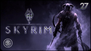№27. The Elder Scrolls V: Skyrim. ИЗ МАГА В УБИЙЦУДревние свитки 5: Скайрим Anniversary Edition.