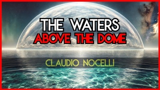 THE WATERS ABOVE THE DOME