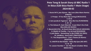 Pete Tong & Sarah Story @BBC Radio 1 In Ibiza(528 Ibiza Radio 1 Main Stage)2024-08-02 with Tracklist