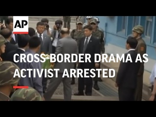 Cross-border drama as SKorean activist arrested
